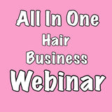 All In One Hair Business Webinar